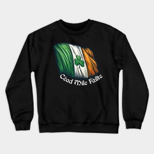 Irish Pride: Céad Míle Fáilte Tee Crewneck Sweatshirt